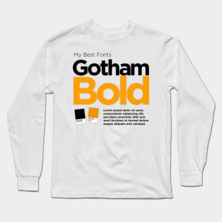 My Best Fonts: Gotham Bold Long Sleeve T-Shirt